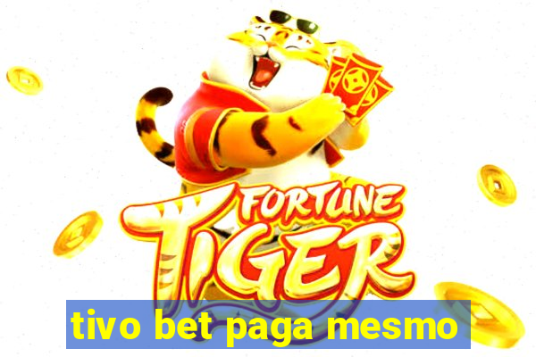 tivo bet paga mesmo